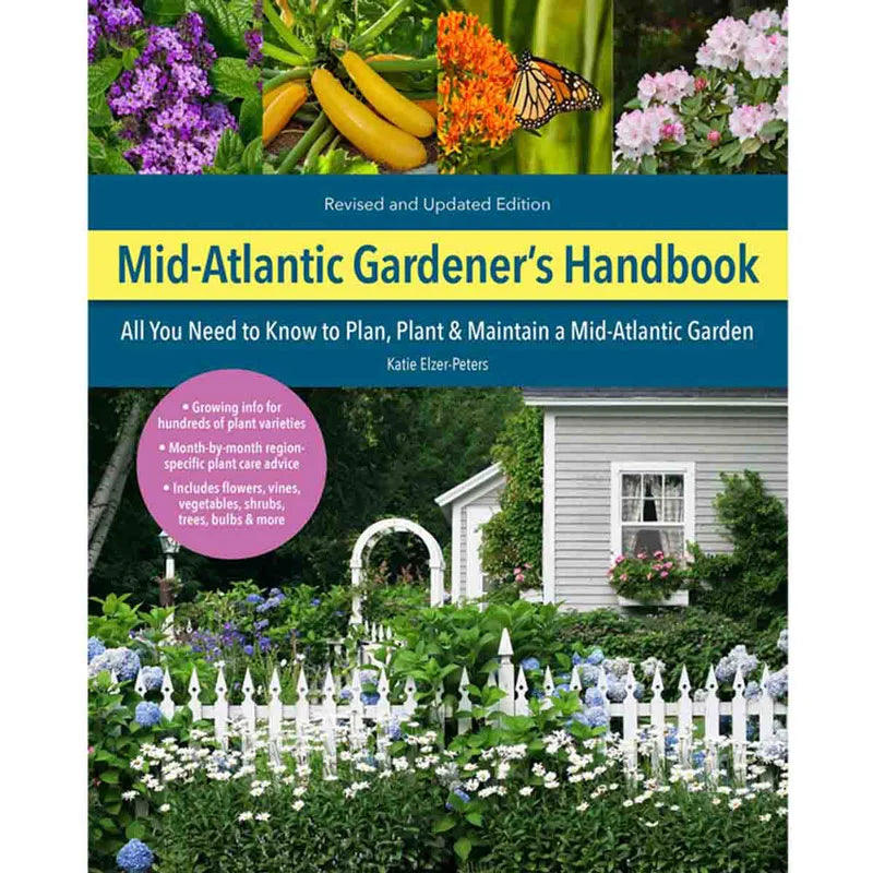 MidAtlantic Gardener's Handbook All You Need to Know to Plan, Plant